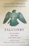 Falconry - Its Claims, History, and Practice - To Which are Added, Remarks on Training the Otter and Cormorant - Gage Earle Freeman ; Francis Henry Salvin - 9781528709040