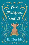 Five Children and It - E Nesbit - 9781528713368