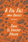 A Few Figs from Thistles - Edna St Vincent Millay - 9781528717465