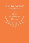 Kin to Sorrow - The Self Reflections of Edna St. Vincent Millay - Edna St Vincent Millay - 9781528717502