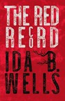 The Red Record - Ida B Wells-Barnett - 9781528719162