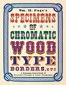 Wm. H. Page's Specimens of Chromatic Wood Type, Borders, Etc.: A Stunning Sourcebook of Decorative Designs & Colour Typography - William H. Page - 9781528720946