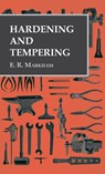 Hardening and Tempering - E R Markham - 9781528770095