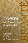 Poems - by Currer, Ellis & Acton Bell; Including Introductory Essays by Virginia Woolf and Charlotte Brontë - Charlotte Brontë ; Emily Brontë ; Anne Brontë - 9781528771696