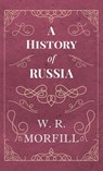 History of Russia - W. R. Morfill - 9781528772136