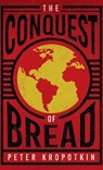 Conquest of Bread: With an Excerpt from Comrade Kropotkin by Victor Robinson - Peter Kropotkin - 9781528772426