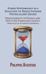 Hybrid Epistemology as a Solution to Reductionism-Physicalism Issues - Philippos Afxentiou - 9781528907903