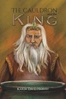 The Cauldron and the King - Karim David Harvey - 9781528928953