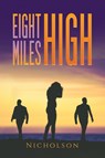 Eight Miles High - Nicholson . - 9781528929936