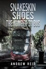 Snakeskin Shoes & the Number 30 Bus - Andrew Reid - 9781528934541