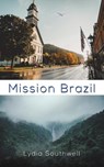 Mission Brazil - Lydia Southwell - 9781528983068