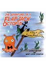 The Adventures of a Flapjack Octopus - Charles Watson Wendy Louise Thompson - 9781528984089