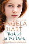 The Girl in the Dark - Angela Hart - 9781529004168