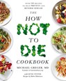 The How Not to Die Cookbook - Michael Greger - 9781529010817
