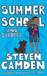 Summer School and Cyborgs - Steven Camden - 9781529011005