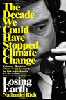 Losing Earth - Nathaniel Rich - 9781529015843