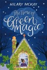 The Time of Green Magic - Hilary McKay - 9781529019230
