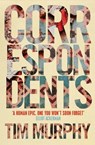 Correspondents - Tim Murphy - 9781529020427