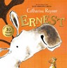 Ernest - Catherine Rayner - 9781529021172