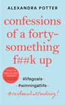 Confessions of a Forty-Something F**k Up - Alexandra Potter - 9781529022797
