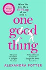 One Good Thing - Alexandra Potter - 9781529022889