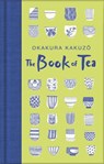The Book of Tea - Okakura Kakuzo - 9781529029727