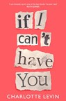 If I Can't Have You - Charlotte Levin - 9781529032420