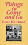 Things to Come and Go - Bette Howland - 9781529035902