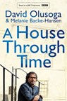 A House Through Time - David Olusoga ; Melanie Backe-Hansen - 9781529037258