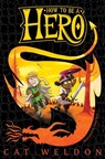 How to Be a Hero - Cat Weldon - 9781529045048