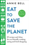 Eat to Save the Planet - Annie Bell - 9781529047592