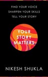 Your Story Matters - Nikesh Shukla - 9781529052367