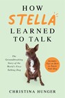 How Stella Learned to Talk - Christina Hunger - 9781529053876