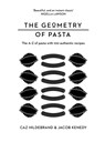 The Geometry of Pasta - Jacob Kenedy ; Caz Hildebrand - 9781529054392