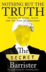 Nothing But The Truth - The Secret Barrister - 9781529057041