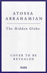 The Hidden Globe - Atossa Araxia Abrahamian - 9781529058321