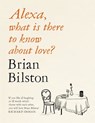Alexa, What Is There to Know About Love? - Brian Bilston - 9781529059588