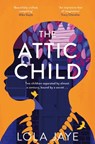 The Attic Child - Lola Jaye - 9781529064599