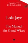The Manual for Good Wives - Lola Jaye - 9781529064629
