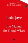 The Manual for Good Wives - Lola Jaye - 9781529064650