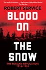 Blood on the Snow - Robert Service - 9781529065855