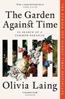 The Garden Against Time - Olivia Laing - 9781529066708