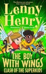 The Boy With Wings: Clash of the Superkids - Lenny Henry - 9781529067897