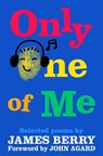 Only One of Me - James Berry - 9781529074628