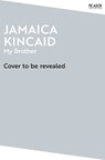My Brother - Jamaica Kincaid - 9781529077087