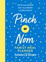 Pinch of Nom Family Meal Planner - Kate Allinson ; Kay Allinson ; Laura Davis - 9781529079463