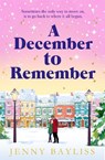 A December to Remember - Jenny Bayliss - 9781529088281