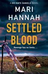 Settled Blood - Mari Hannah - 9781529091694