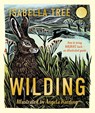 Wilding: How to Bring Wildlife Back - an Illustrated Guide - Isabella Tree - 9781529092844