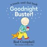 Goodnight Buster! - Rod Campbell - 9781529093018